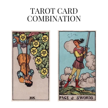 seven of pentacles reversed and page of swords tarot cards combination meaning