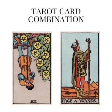 seven of pentacles reversed and page of wands tarot cards combination meaning