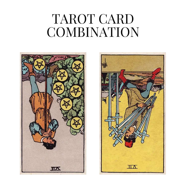 seven of pentacles reversed and seven of swords reversed tarot cards combination meaning