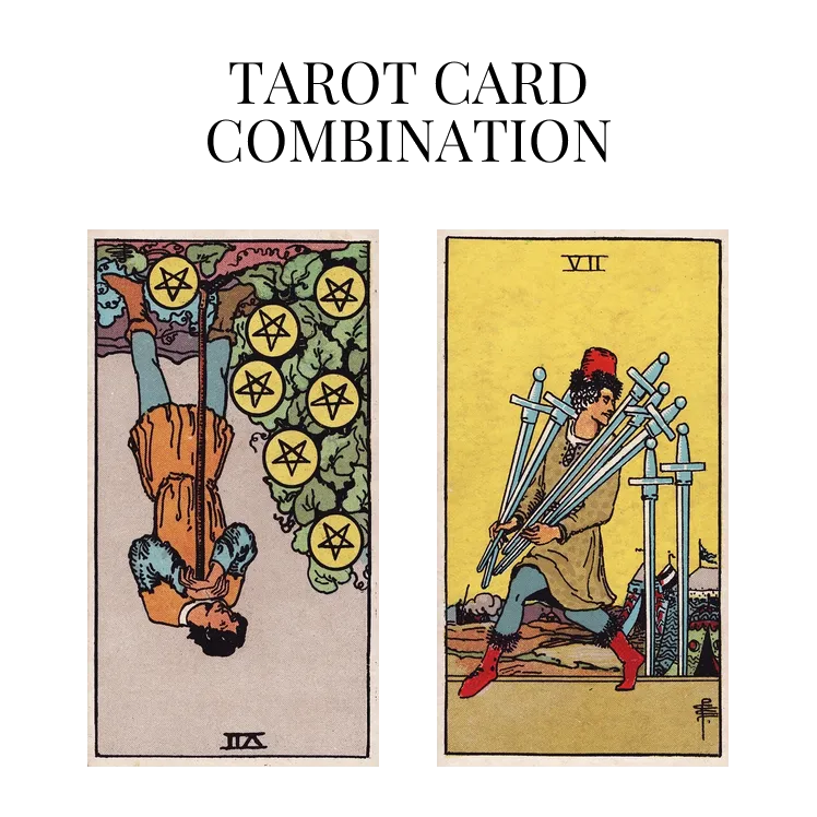 seven of pentacles reversed and seven of swords tarot cards combination meaning