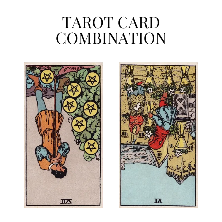 seven of pentacles reversed and six of cups reversed tarot cards combination meaning