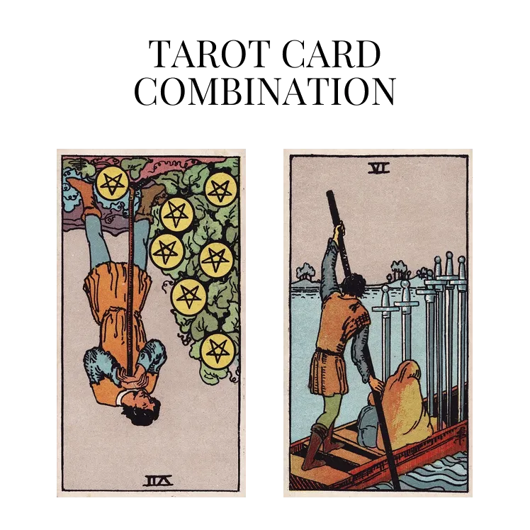 seven of pentacles reversed and six of swords tarot cards combination meaning