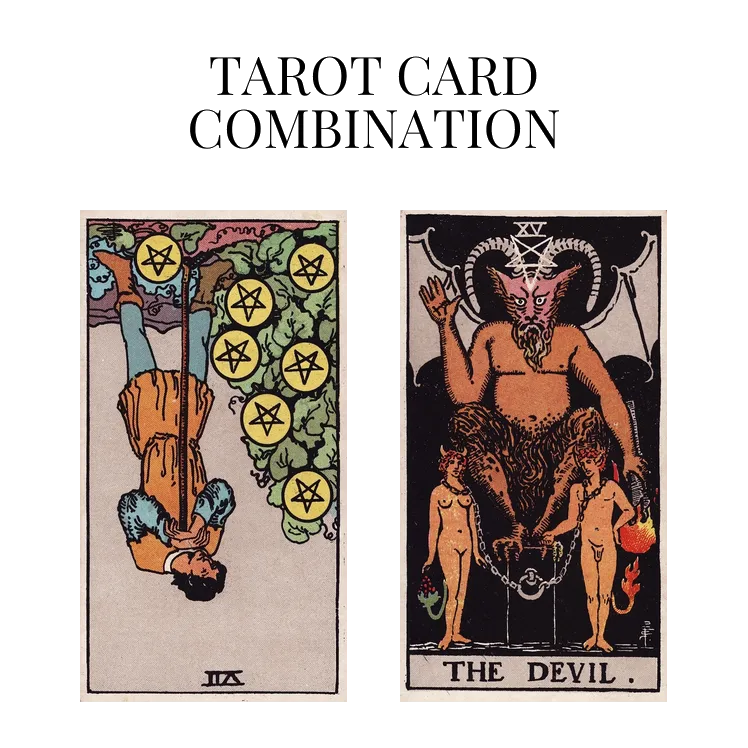 seven of pentacles reversed and the devil tarot cards combination meaning