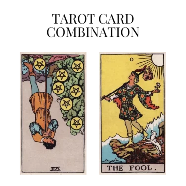seven of pentacles reversed and the fool tarot cards combination meaning