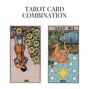 seven of pentacles reversed and the star reversed tarot cards combination meaning