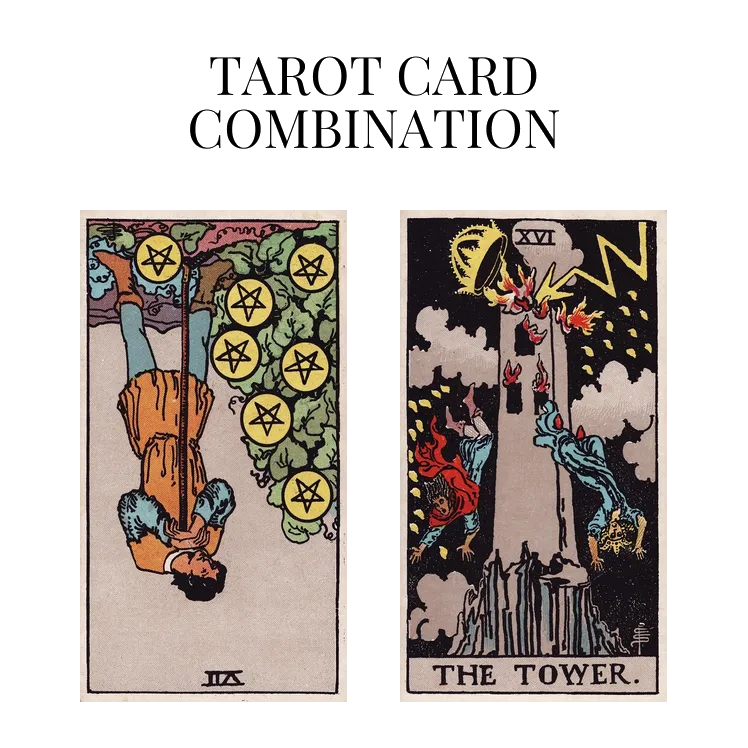 seven of pentacles reversed and the tower tarot cards combination meaning