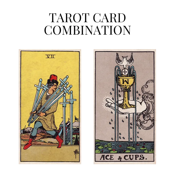seven of swords and ace of cups tarot cards combination meaning