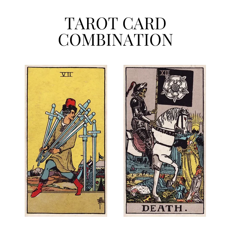 seven of swords and death tarot cards combination meaning