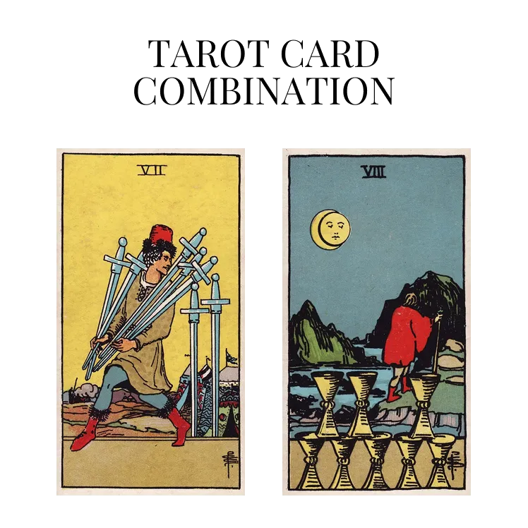 seven of swords and eight of cups tarot cards combination meaning