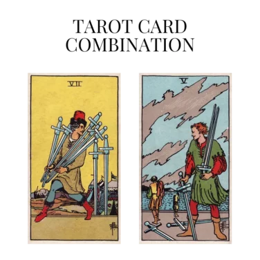 seven of swords and five of swords tarot cards combination meaning