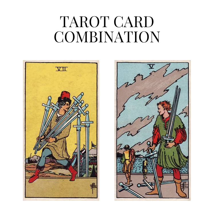 seven of swords and five of swords tarot cards combination meaning
