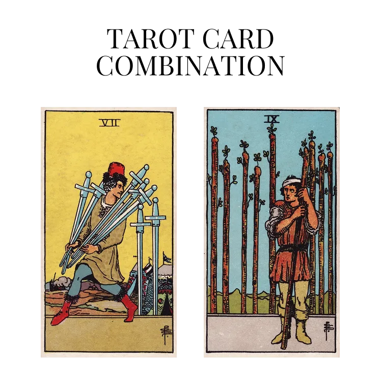 seven of swords and nine of wands tarot cards combination meaning