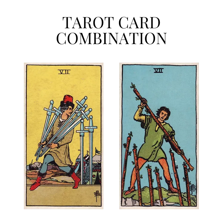 seven of swords and seven of wands tarot cards combination meaning