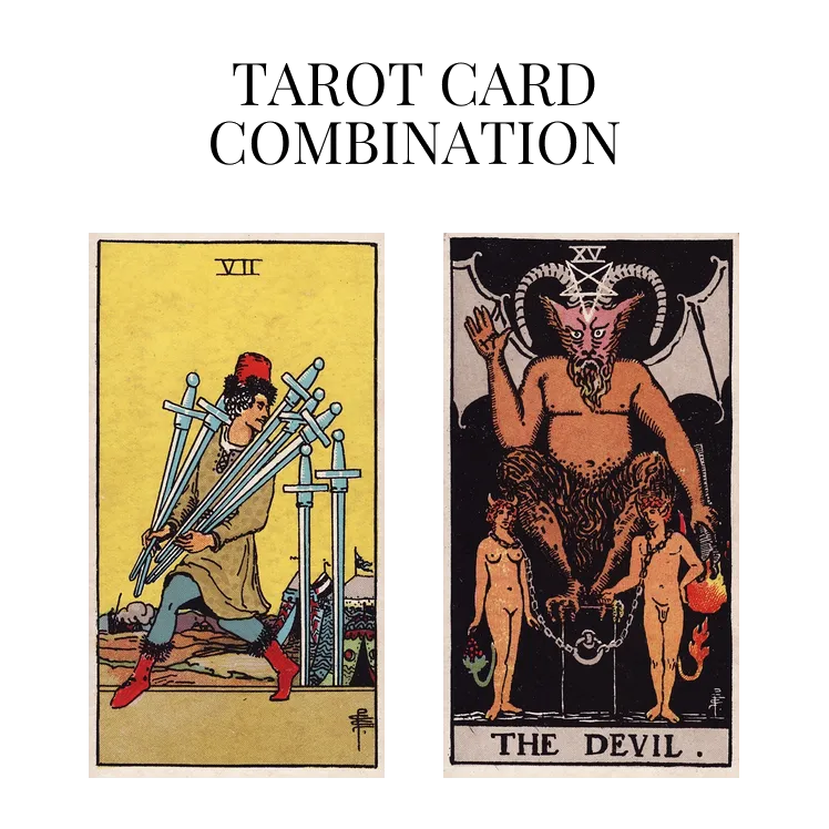 seven of swords and the devil tarot cards combination meaning