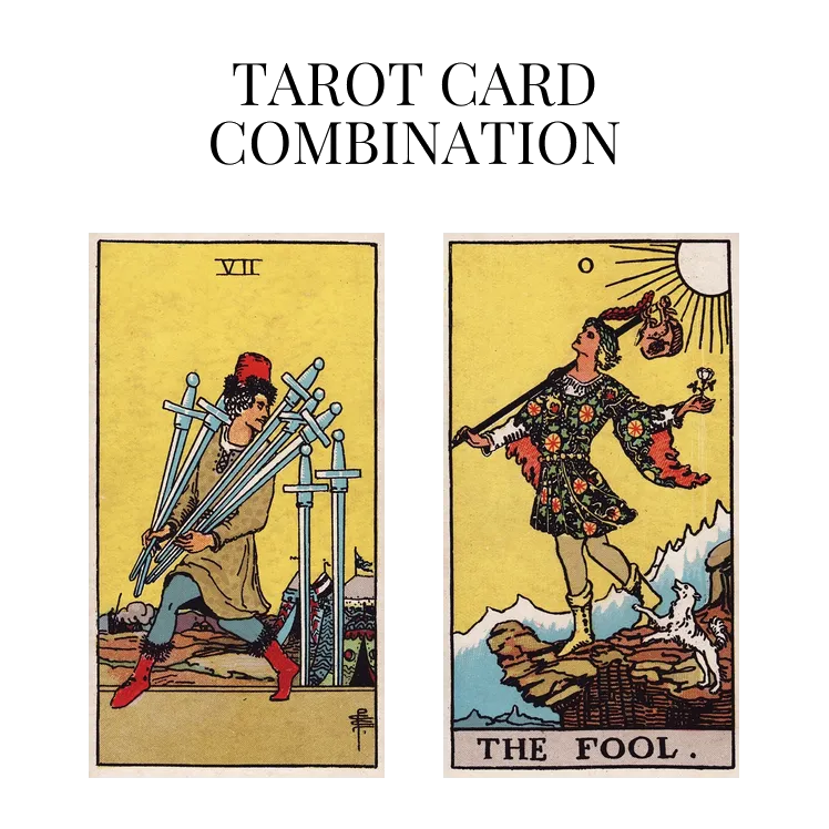 seven of swords and the fool tarot cards combination meaning