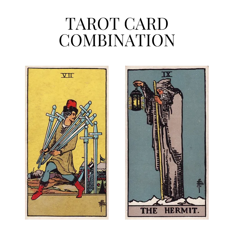 seven of swords and the hermit tarot cards combination meaning