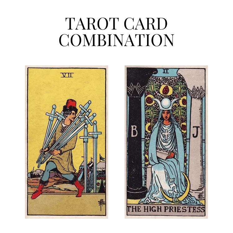 seven of swords and the high priestess tarot cards combination meaning