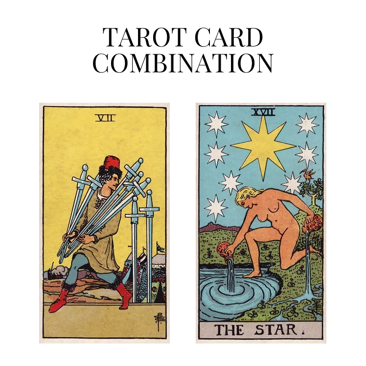 seven of swords and the star tarot cards combination meaning