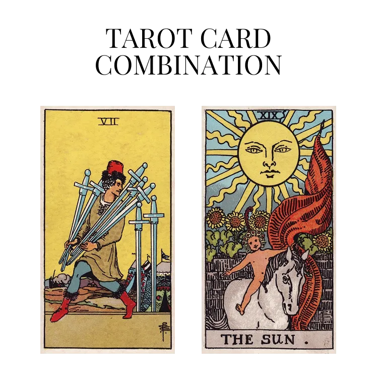 seven of swords and the sun tarot cards combination meaning