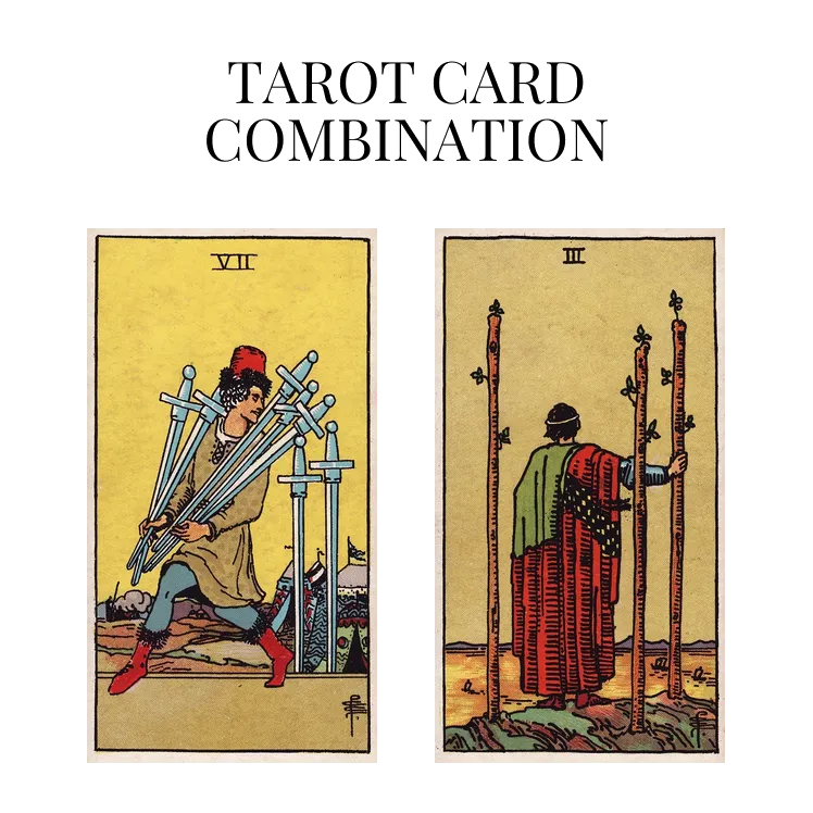 Seven Of Swords AND Three Of Wands Tarot Card Combination