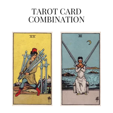 seven of swords and two of swords tarot cards combination meaning