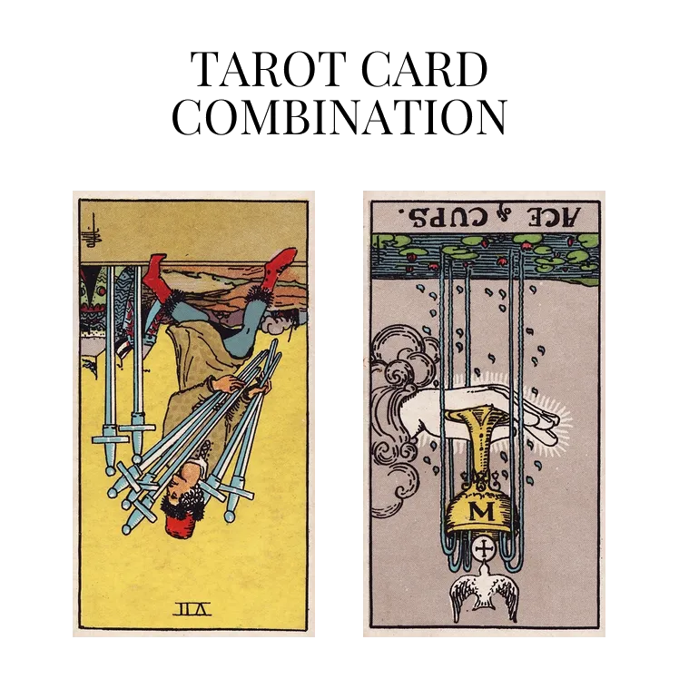 seven of swords reversed and ace of cups reversed tarot cards combination meaning