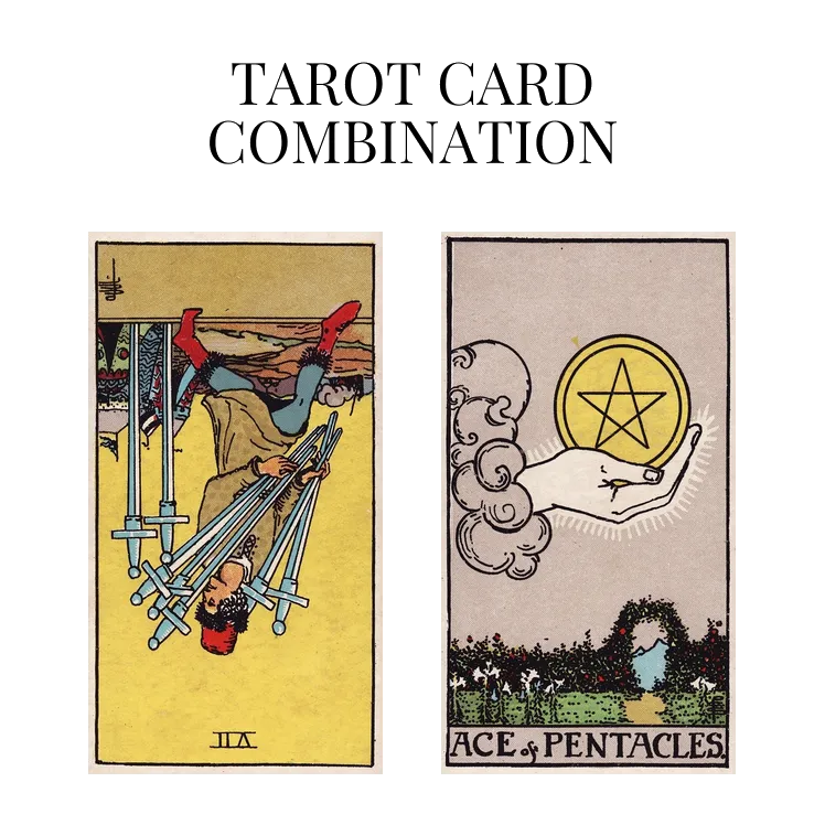 seven of swords reversed and ace of pentacles tarot cards combination meaning