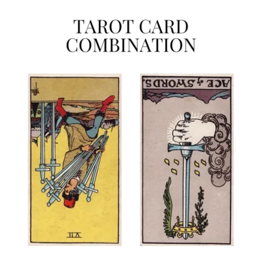 seven of swords reversed and ace of swords reversed tarot cards combination meaning