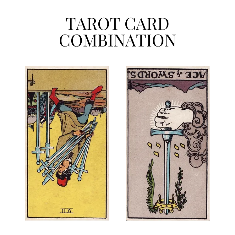 seven of swords reversed and ace of swords reversed tarot cards combination meaning