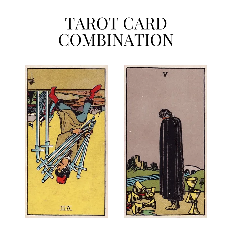 seven of swords reversed and five of cups tarot cards combination meaning