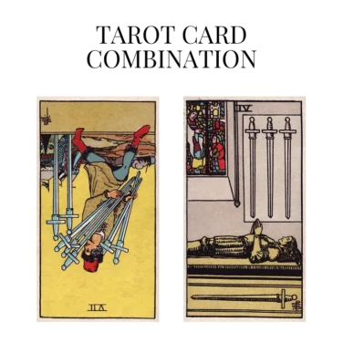 seven of swords reversed and four of swords tarot cards combination meaning