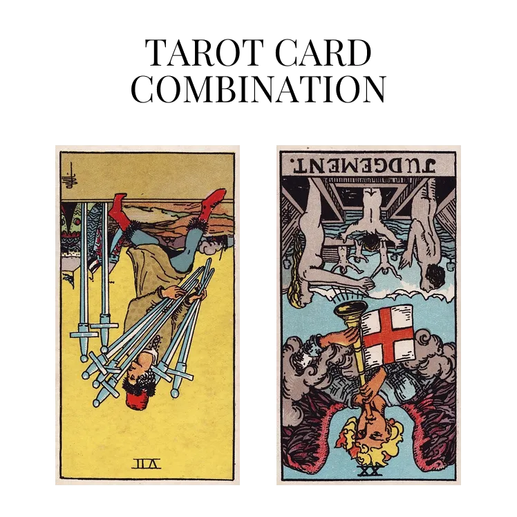 seven of swords reversed and judgement reversed tarot cards combination meaning