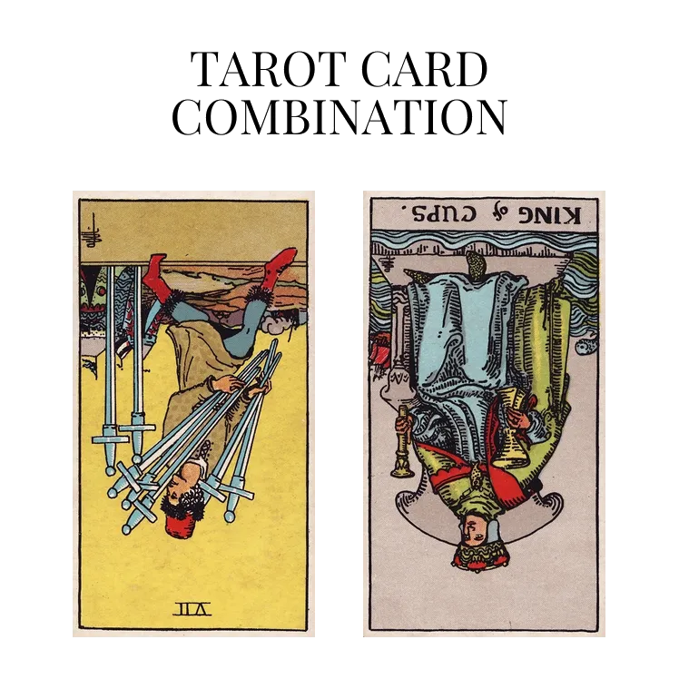 seven of swords reversed and king of cups reversed tarot cards combination meaning