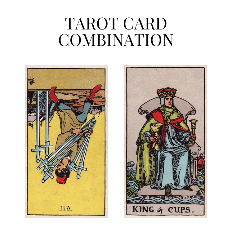 Seven Of Swords Reversed AND King Of Cups Tarot Cards Meaning