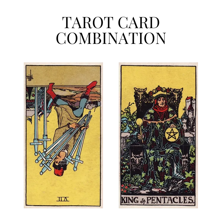 seven of swords reversed and king of pentacles tarot cards combination meaning