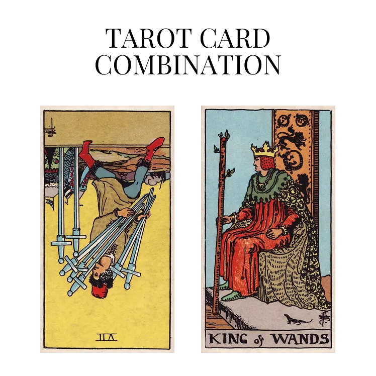 seven of swords reversed and king of wands tarot cards combination meaning