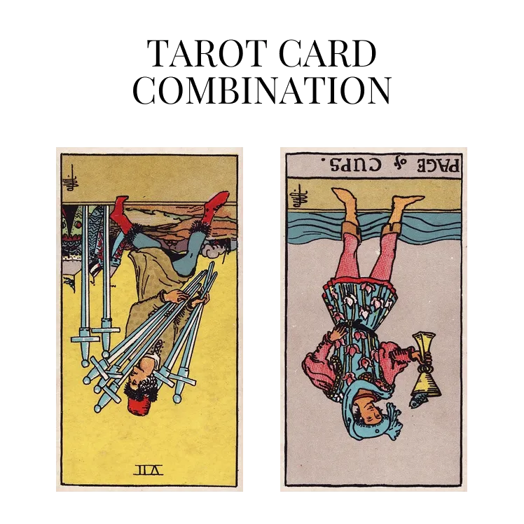 seven of swords reversed and page of cups reversed tarot cards combination meaning
