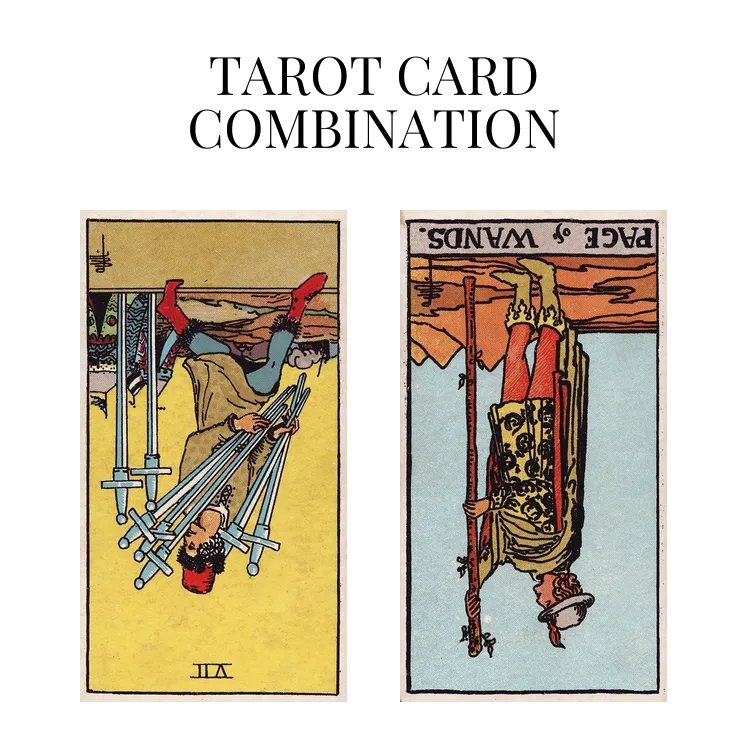 Seven Of Swords Reversed AND Page Of Wands Reversed Tarot Cards Together