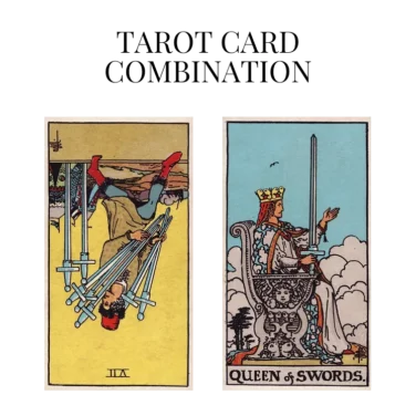 seven of swords reversed and queen of swords tarot cards combination meaning