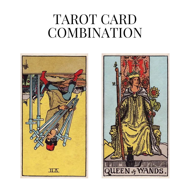 seven of swords reversed and queen of wands tarot cards combination meaning