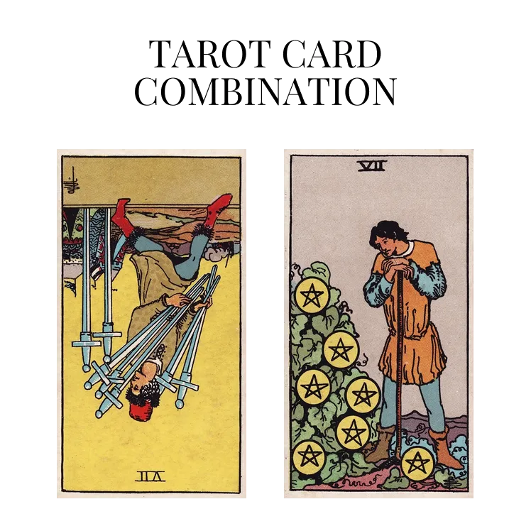 seven of swords reversed and seven of pentacles tarot cards combination meaning