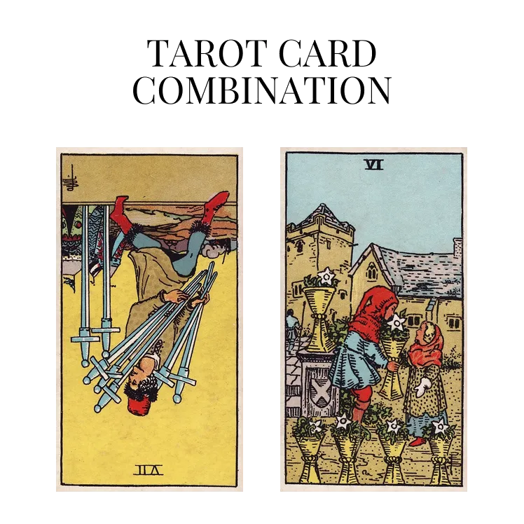 seven of swords reversed and six of cups tarot cards combination meaning