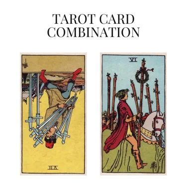 seven of swords reversed and six of wands tarot cards combination meaning