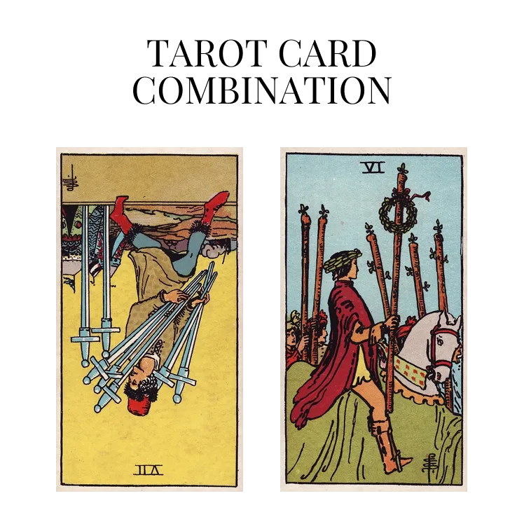 seven of swords reversed and six of wands tarot cards combination meaning