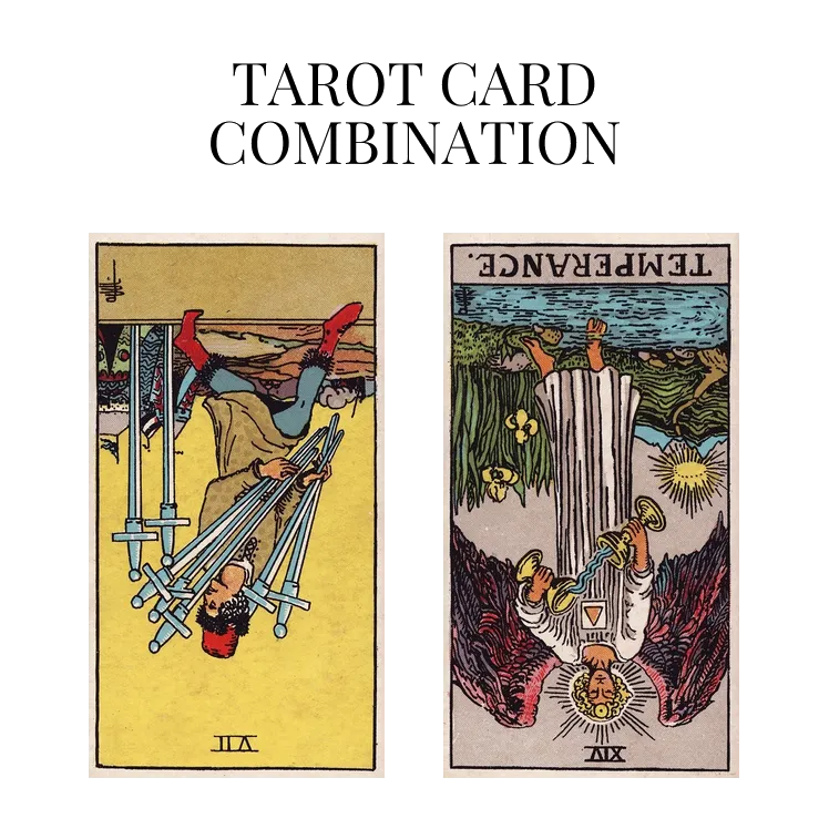 seven of swords reversed and temperance reversed tarot cards combination meaning