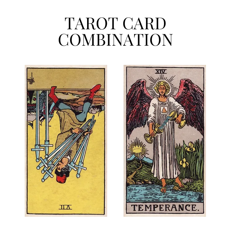 seven of swords reversed and temperance tarot cards combination meaning