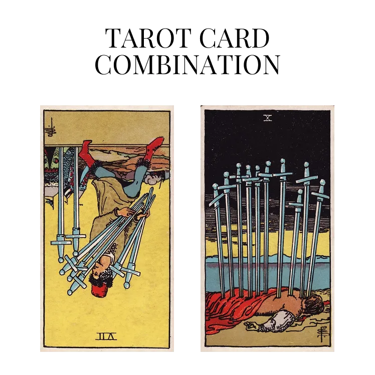 seven of swords reversed and ten of swords tarot cards combination meaning