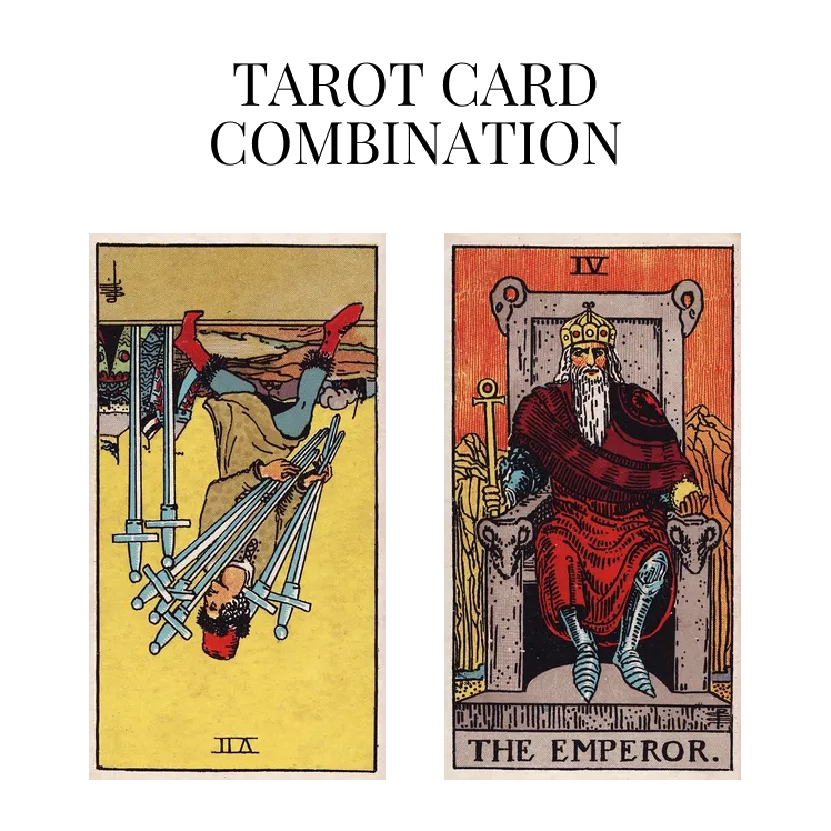 seven of swords reversed and the emperor tarot cards combination meaning