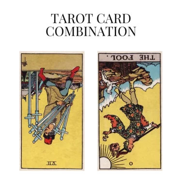 seven of swords reversed and the fool reversed tarot cards combination meaning