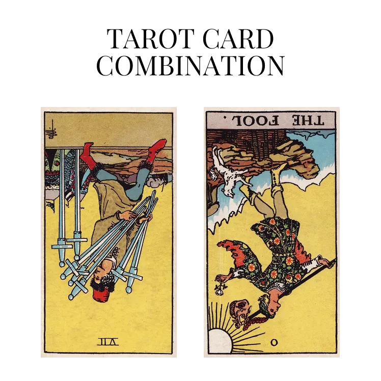 seven of swords reversed and the fool reversed tarot cards combination meaning